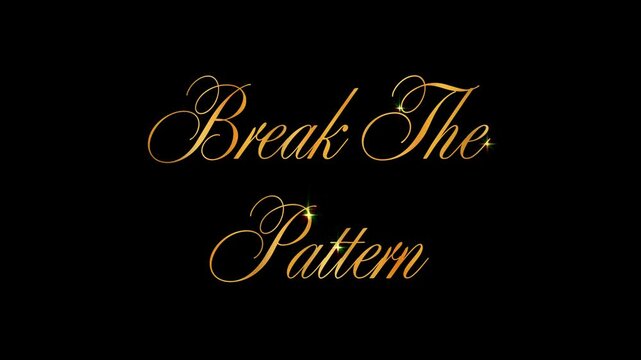 Motivational Text &ldquo;Break the Pattern&rdquo; &ndash; Golden Sparkling Glowing Inspirational Message