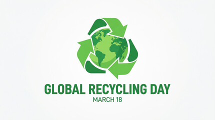 Fototapeta premium Global recycling day logo featuring earth with recycling symbol on March 18, promoting environmental sustainability and eco-friendly practices worldwide