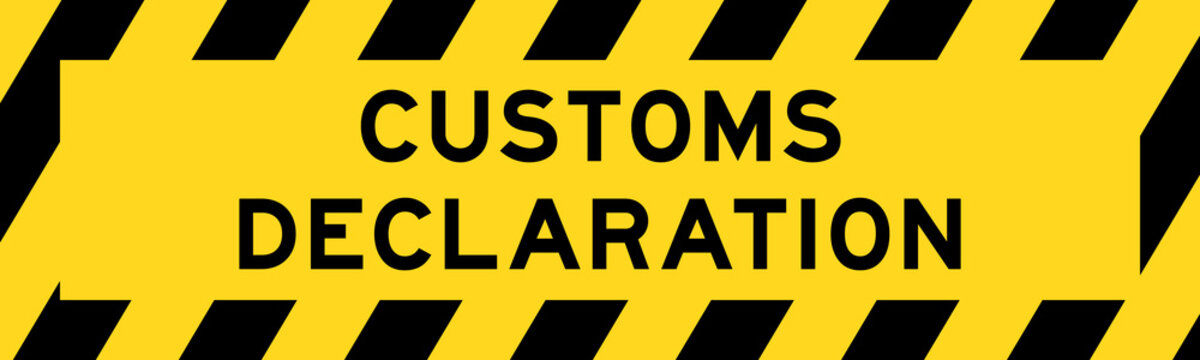 Yellow and black color with line striped label banner with word customs declaration
