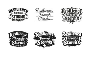 Fototapeta premium Resilience through storms lettering. Set lettering. harmonious lettering variations of the same emblematic concept, each with different artistic interpretation
