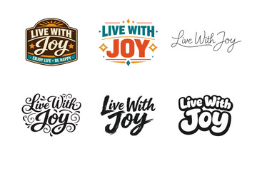 Fototapeta premium Live With Joy. Set lettering. harmonious lettering variations of the same emblematic concept, each with different artistic interpretation (Retro vintage badge