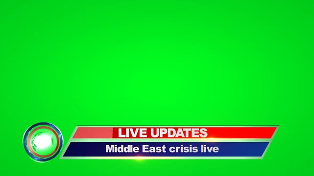 Live updates Middle East crisis live  Banner Bar Lower Third On Green Screen