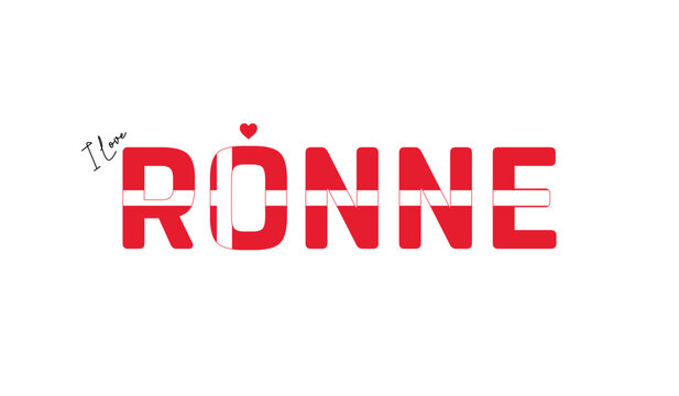 I love Ronne, Typographic design of I love Ronne on a white background, Flag typography of Ronne with heart, Vector design of Ronne City of Denmark, I love Denmark, Flag of Denmark, City of Denmark
