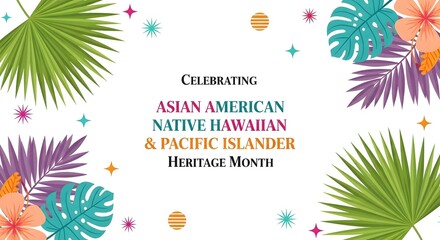 Naklejka premium Bright white background features colorful tropical foliage framing text announcing Asian American Native Hawaiian and Pacific Islander Heritage Month.