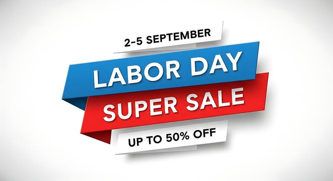 Labor day super sale up to 50 off september 2 5 labor day weekend discounts
