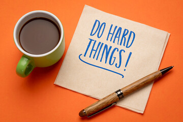 Do hard things - step outside your comfort zone. Personal development concept.