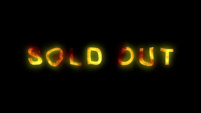 Sold Out in Fiery Letters: The bold words Sold Out glow with a fiery intensity against the darkness, a vivid declaration of complete purchase.