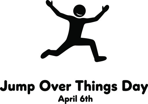 Celebration of jump over things day on april sixth featuring a joyful jumping figure