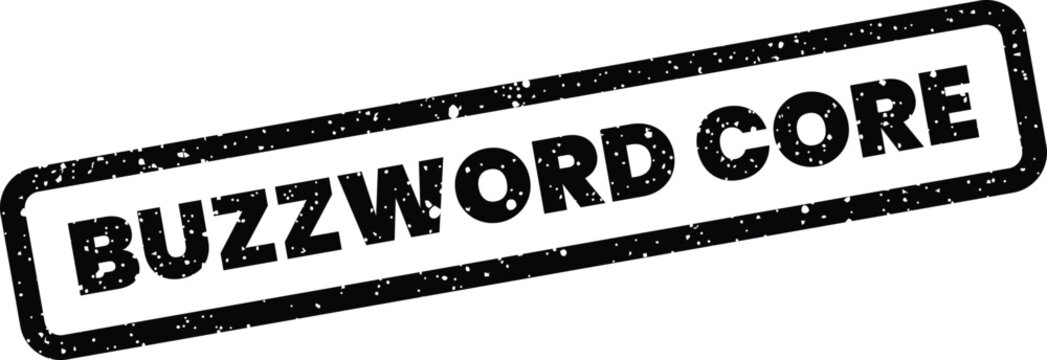 Gritty textured rectangular stamp presenting the words buzzword core, perfect for essential concept visuals
