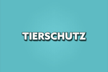 Fototapeta premium Tierschutz (Animal protection) - A turquoise banner illustration with white text.