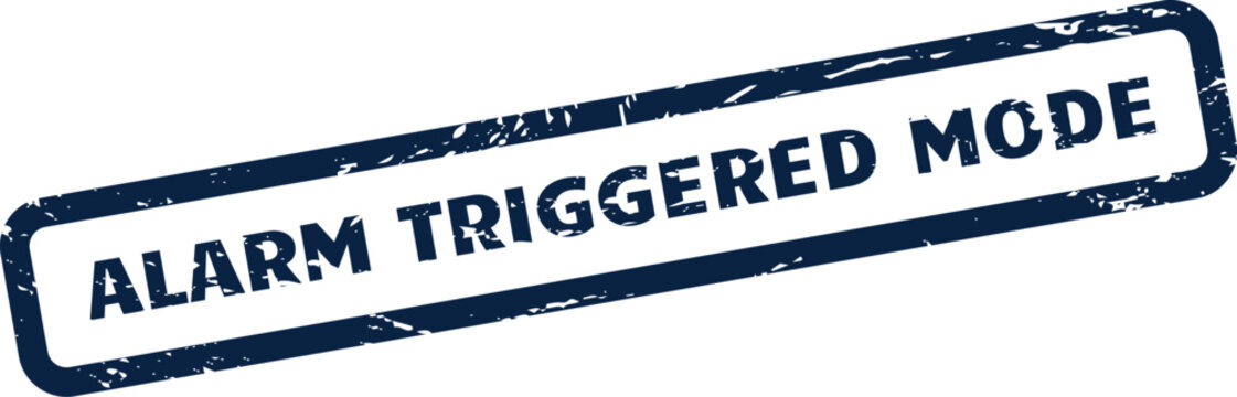 Grunge effect rectangular stamp showing the text alarm triggered mode, suitable for security system indicators