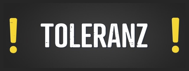 Toleranz (tolerance) - A blackboard illustration with white text. © lhphotos