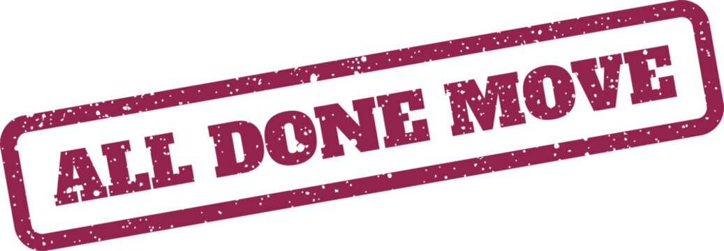 Grunge rubber stamp with text ALL DONE MOVE indicating successful task completion or project closure