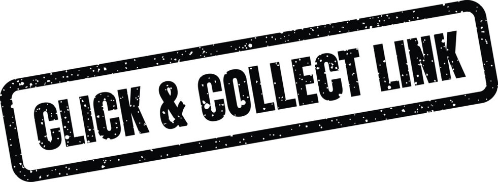 Grunge style rectangular stamp text reading click and collect link for online retail orders