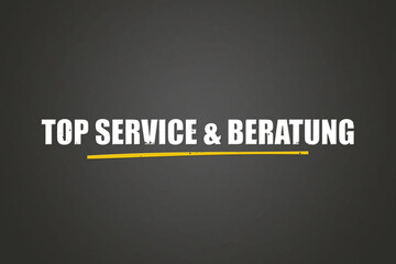 Obraz premium Top Service & Beratung (Top service & advice) - A blackboard with white text.