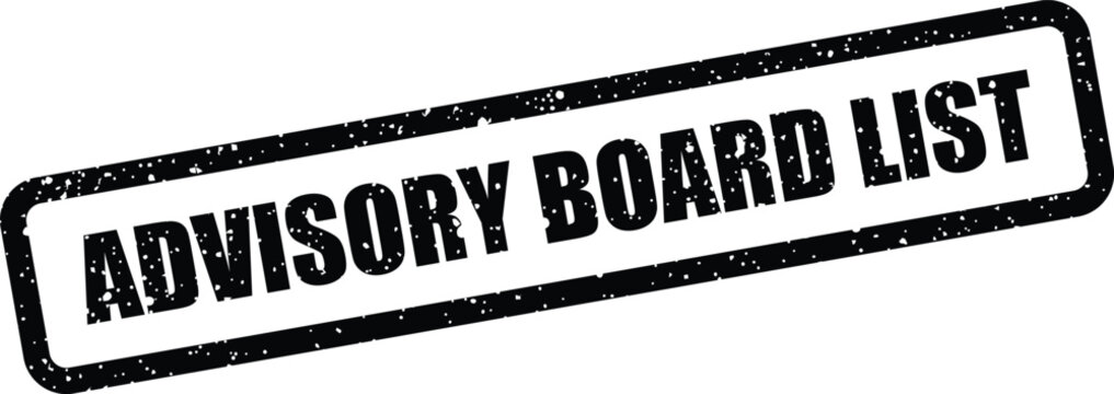 Grungy rectangular stamp featuring ADVISORY BOARD LIST text, useful for compiling important members or official directories