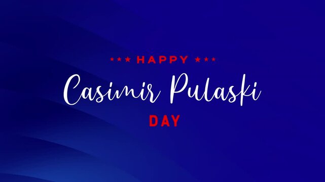 Casimir Pulaski Day greeting text animation. Handwriting and dark blue background Animated, Great for Casimir Pulaski Day Celebrations, banner, social media feed wallpaper stories. Alpha channel 4k	