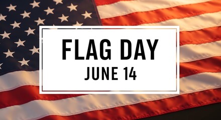 Flag day celebration on june 14th with american flag background
