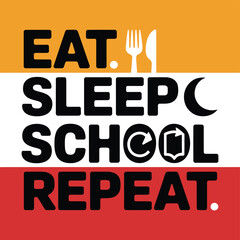 A colorful horizontal striped background displays the Eat Sleep School Repeat phrase with various related symbols.