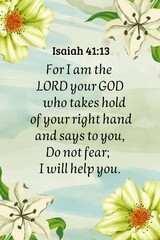 Inspirational Bible verse from Isaiah 41:13 with soft green floral background, conveying God's help, comfort, and encouragement during difficult times, Christian home decor idea size 24 x36 ratio 2:3  © Marthina