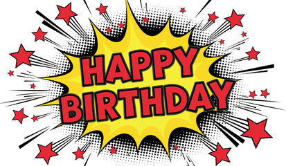 Happy Birthday comic style pop art explosion banner with starburst background retro celebration greeting card typography vector illustration © Lunavera art