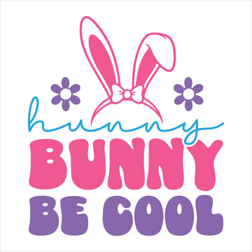 Hunny Bunny Be Cool Cute Easter Typography with Bunny Ears Illustration