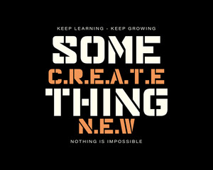 Creative typography design with motivational text for t-shirt pr