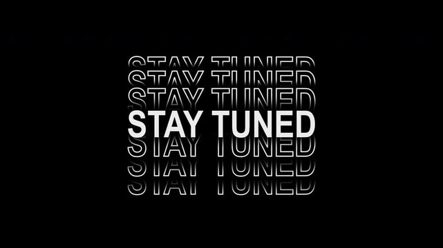Glitch "Stay Tuned" text animation with scanlines and digital distortion. Alpha channel overlay ideal for broadcast messages, streams and VFX.