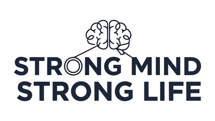 Strong Mind Strong Life: a visual representation of mental fortitude and resilience, perfect for illustrating the concepts of mental wellness, personal growth, and self-improvement.