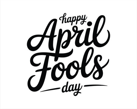 April fools day typography hand lettering design in a white background. 