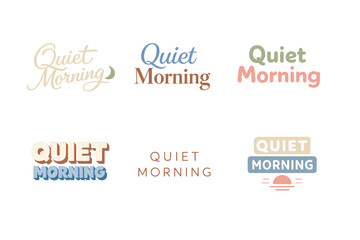 Obraz premium Quiet morning typography designs in various fonts and styles