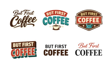 Obraz premium But first coffee - retro typography designs and coffee cup icons