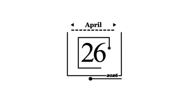 April 26th 2026 calendar date graphic twenty-six A very important date in the calendar. Signing a day on a calendar. white background.4k