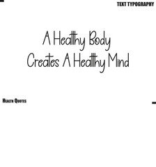 Fototapeta premium A Healthy Body Creates A Healthy Mind Self Care Health Typography Quote Vector