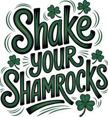 Obraz premium A vibrant graphic illustration with the phrase Shake Your Shamrocks for St Patrick's Day
