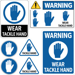 Obraz premium Set of warning signs with hand wearing tackle safety symbols and labels