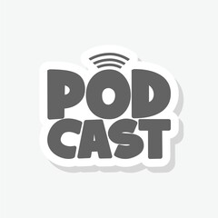 Obraz premium Podcast word icon sticker isolated on gray background