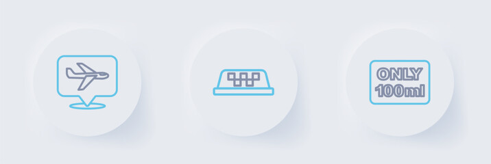 Set line Liquids in carry-on baggage, Taxi roof and Plane icon. Vector