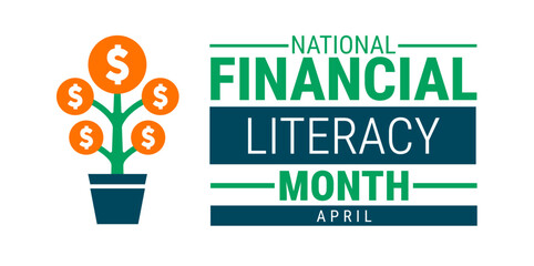 Fototapeta na wymiar National Financial Literacy Month April Banner or background. Orange and Teal Graphic Promoting Financial Education, Money Management, and Wealth Growth with Savings, Investing, and Graduation