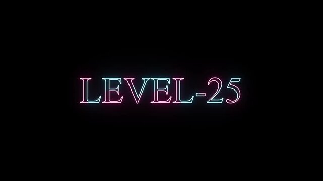 Level 25 neon text animation featuring glowing pink and blue letters flickering on black background