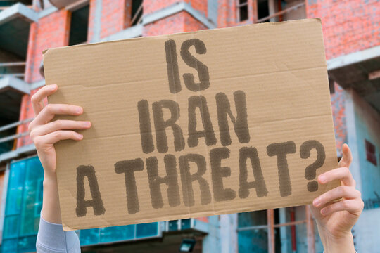 "Is Iran A Threat?" Many governments view the Iranian regime as one of the most destabilizing forces regionally. IRAN. REGIME. THREAT. MILITARY. SECURITY.