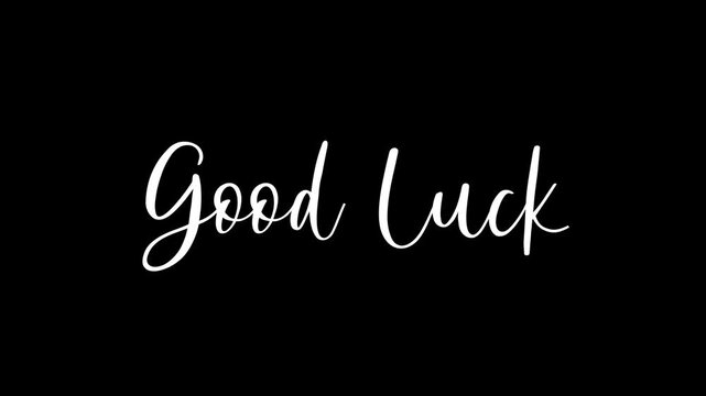 Handwritten cursive good luck typography in white on black. Ideal for greeting cards, posters, or social media designs