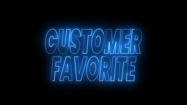 Customer favorite text animation in neon blue glow against dark black background. 4k animated typography Suitable for advertisement videos, promotions, social media graphics.