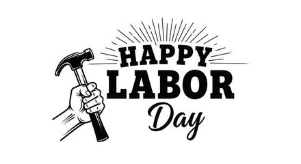 Happy labor day wishes greetings with a hand holding a hammer