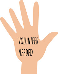 Obraz premium Volunteer Needed Recruitment Concept with Human Hand Palm Illustration