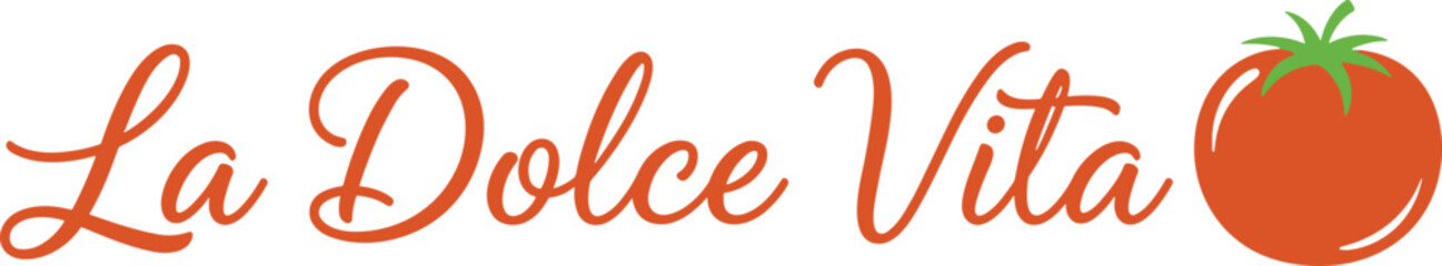 La Dolce Vita handwritten lettering with tomato icon italian food typography phrase elegant script vector illustration design © MdMohimot