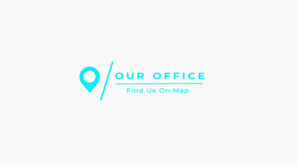 A vibrant cyan location pin stands to the left of the text OUROFICE underlined by a horizontal line and the phrase Find Us On Map beneath it all presented on a stark white background © Stock motion CK