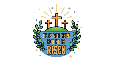 A vibrant Easter design featuring three crosses and the text 'He is not here for he is risen' in flat modern vector style, perfect for church and holiday celebrations