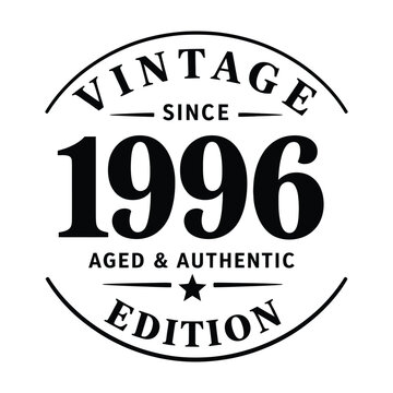 Vintage Since 1996 Aged and Authentic Edition Retro Typography Badge Design