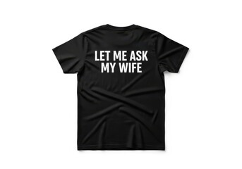 Naklejka premium Let me ask my wife funny t-shirt design